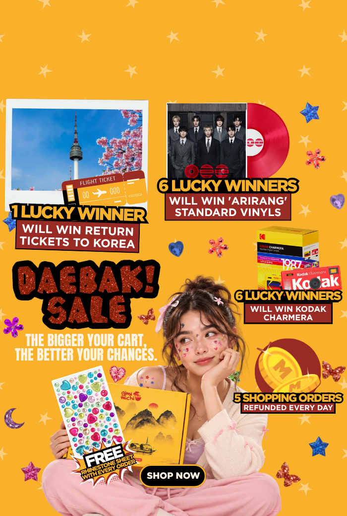 Daebak! Sale giveaway — win a trip to Korea, ARIRANG vinyls, Kodak Charmeras, or one of 5 orders refunded every day. The bigger your cart, the better your chances.